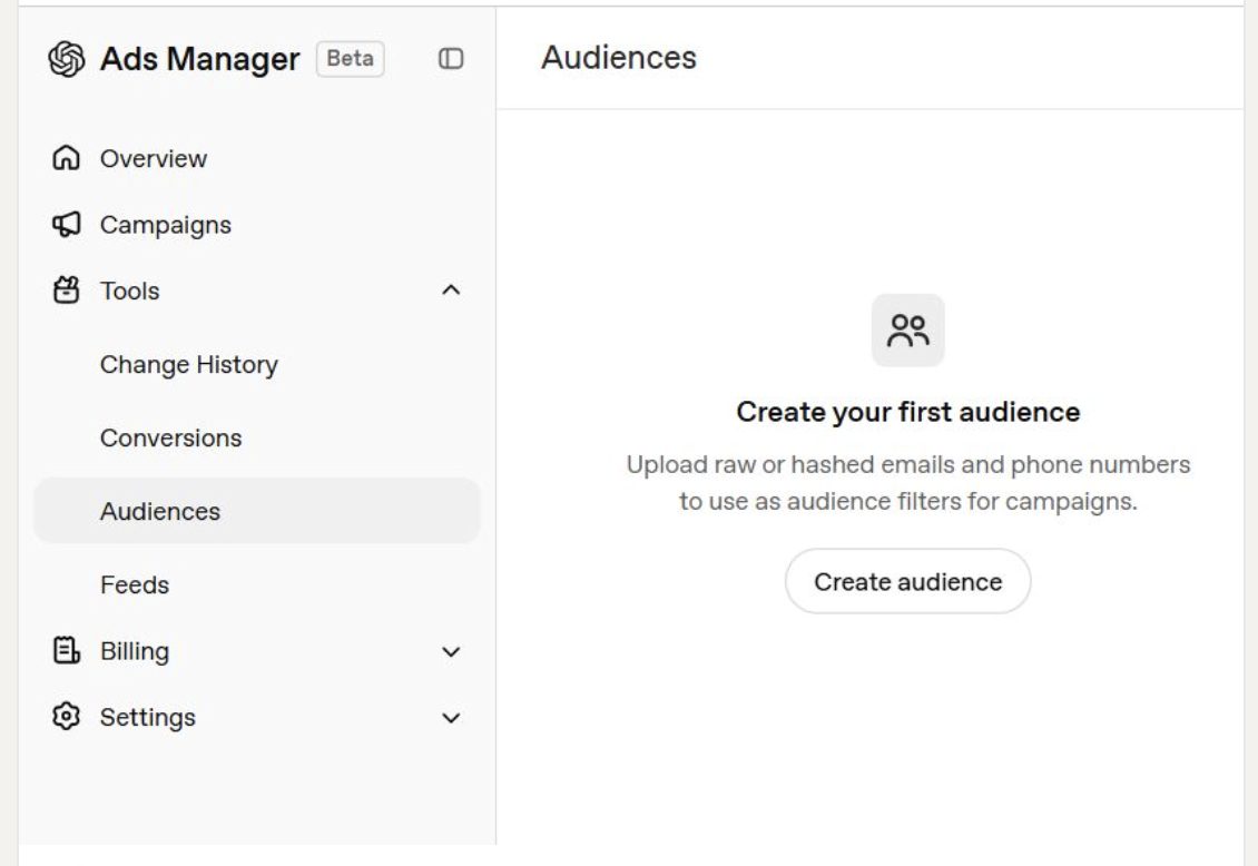 ChatGPT Ads Manager beta interface showing the Audiences section, with an option to create an audience by uploading raw or hashed emails and phone numbers for campaign filters. image