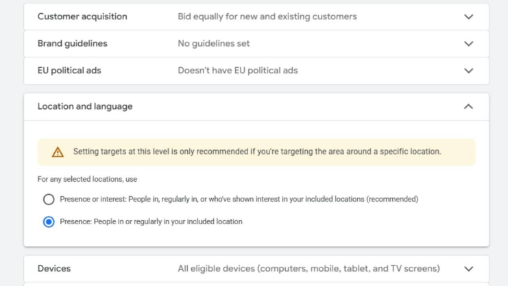 Google Ads location and language targeting settings showing a warning about location targeting, with the ‘Presence: People in or regularly in your included location’ option selected, plus device targeting set to all eligible devices. image