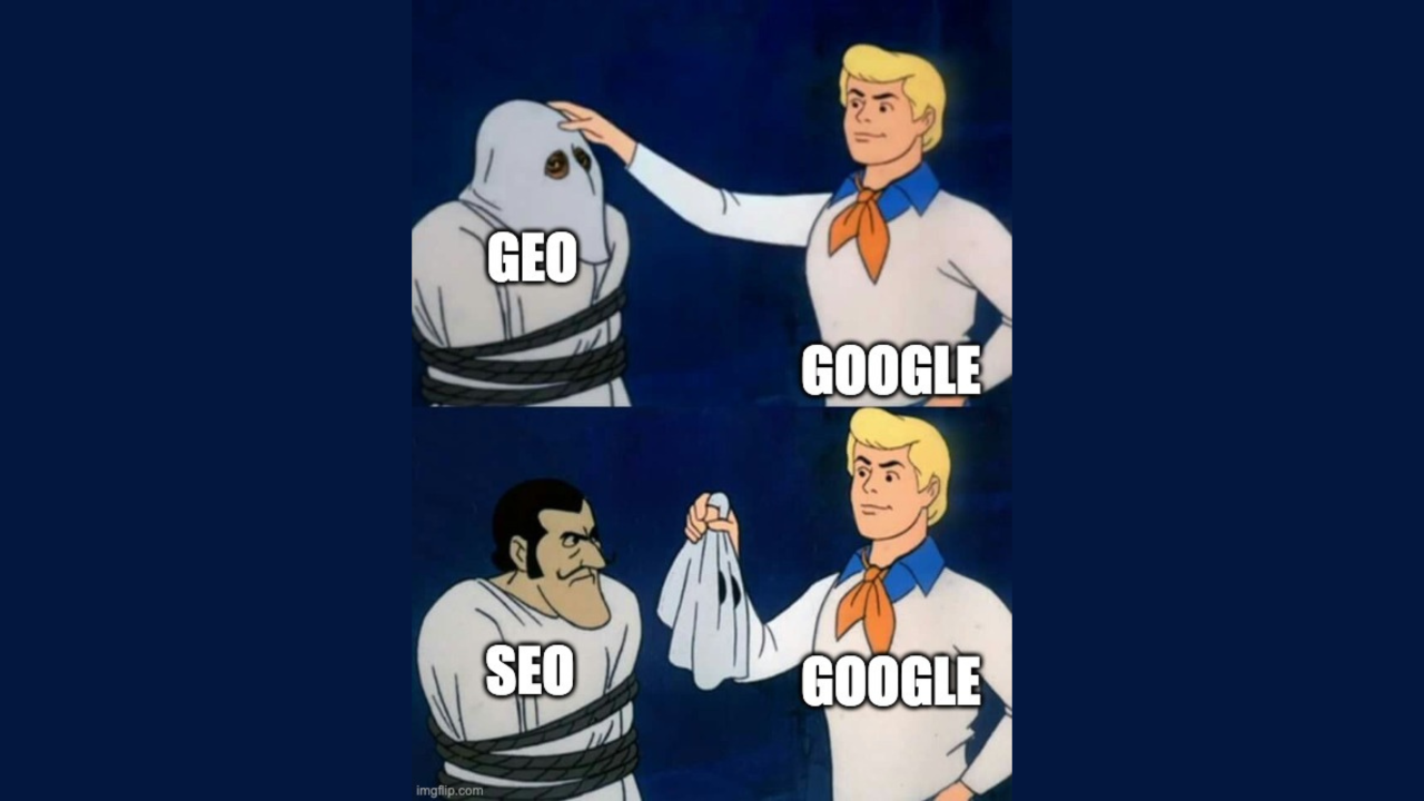 Scooby-Doo meme showing Google unmasking ‘GEO’ to reveal ‘SEO’ underneath, suggesting generative engine optimisation is really SEO in disguise. image