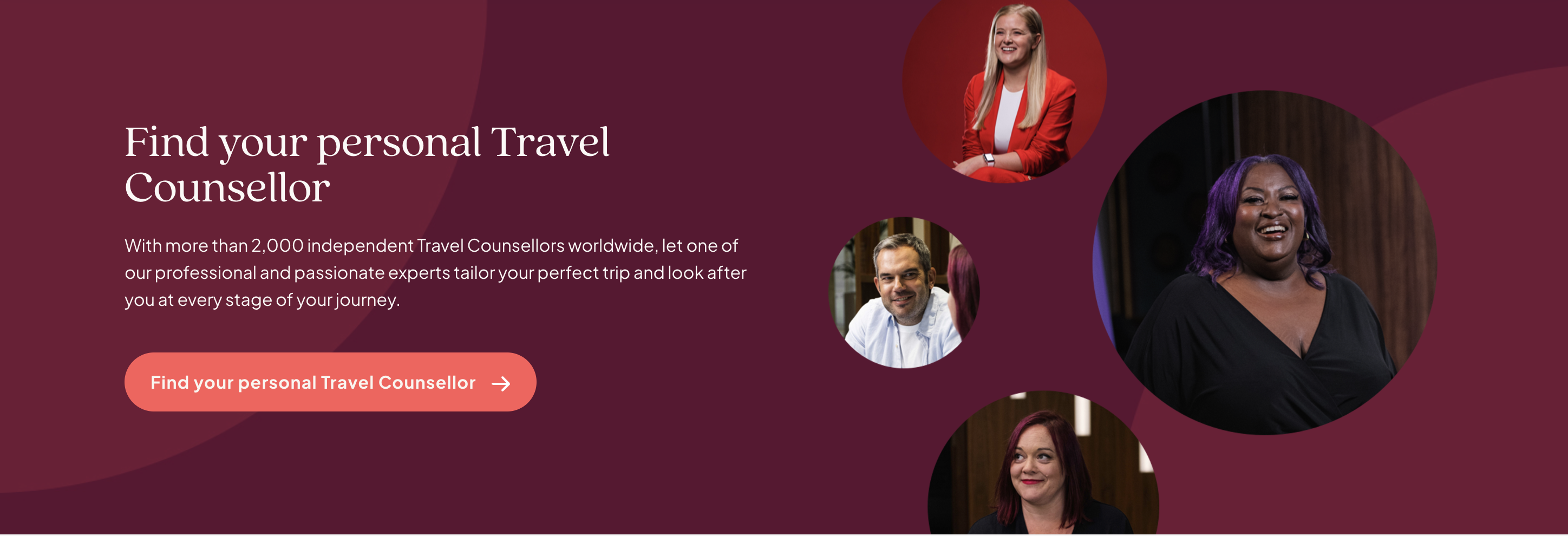 Website banner for Travel Counsellors reading ‘Find your personal Travel Counsellor’, with supporting text about 2,000 independent advisers worldwide and a call-to-action button. Circular portrait photos of smiling advisers appear against a burgundy background. image